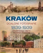 Historia Polski - Kraków. Ocalone fotografie 1839-1939. Od pierwszego zdjęcia do Ii wojny światowej - Zofia Jurczak - książka - miniaturka - grafika 1