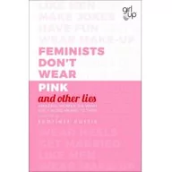 Obcojęzyczna literatura faktu i reportaż - Feminists Don't Wear Pink (and other lies) - miniaturka - grafika 1
