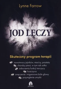Jod leczy - Farrow Lynne - Zdrowie - poradniki - miniaturka - grafika 1