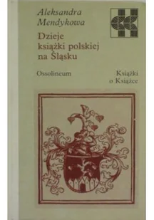 Dzieje książki polskiej na Śląsku - Książki o kulturze i sztuce - miniaturka - grafika 1