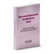 Poradniki hobbystyczne - Wiedza i Praktyka Sprawozdawczość budżetowa 2021 - miniaturka - grafika 1
