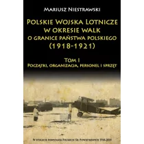 Napoleon V Polskie Wojska Lotnicze w okresie walk o granice państwa polskiego (1918-1921) - Niestrawski Mariusz - Historia świata - miniaturka - grafika 1