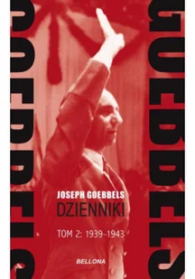 Goebbels Dzienniki Tom 2 1939-1943 - Felietony i reportaże Goebbels Dzienniki Tom 2 1939-1943 - Felietony i reportaże - miniaturka - grafika 1