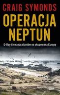 Historia świata - Operacja Neptun. D-Day i inwazja Aliantów na okupowaną Europę - Znak Horyzont - miniaturka - grafika 1