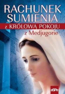 eSPe Rachunek sumienia z Królową Pokoju z Medjugorie praca zbiorowa - Religia i religioznawstwo - miniaturka - grafika 2