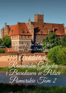 E-booki - kultura i sztuka - Architektura Romańska, Gotycka i Barokowa w Polsce. Tom 2 - miniaturka - grafika 1
