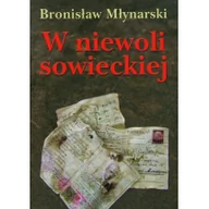 Historia Polski - LTW Bronisław Młynarski W niewoli sowieckiej - miniaturka - grafika 1