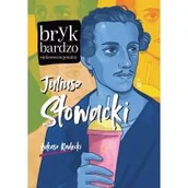 Lektury szkoła podstawowa - Juliusz Słowacki. Bryk bardzo niekonwencjonalny - miniaturka - grafika 1