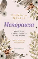 Książki medyczne - Menopauza Zrozumieć i zaakceptować nową siebie - miniaturka - grafika 1