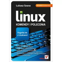 Sosna Łukasz Linux. Komendy i polecenia - Systemy operacyjne i oprogramowanie - miniaturka - grafika 1
