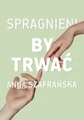 Opowiadania - Spragnieni, by trwać - miniaturka - grafika 1