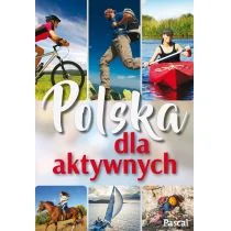 zbiorowe Opracowanie Polska dla aktywnych - Przewodniki - miniaturka - grafika 3