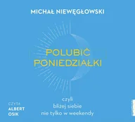 Audiobooki - poradniki - Polubić poniedziałki, czyli bliżej siebie nie tylko w weekendy - miniaturka - grafika 1