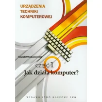 Urządzenia techniki komputerowej - część 1 Jak działa komputer$757 - Krzysztof Wojtuszkiewicz - Podręczniki dla liceum - miniaturka - grafika 1