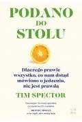 podano do stołu. dlaczego prawie wszystko, co nam dotąd mówiono o jedzeniu, nie jest prawdą - Zdrowie - poradniki - miniaturka - grafika 1