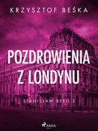 E-booki - thrillery - Stanisław Berg 2: Pozdrowienia z Londynu - miniaturka - grafika 1