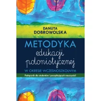 Impuls Metodyka edukacji polonistycznej w okresie wczesnoszkolnym - Danuta Dobrowolska