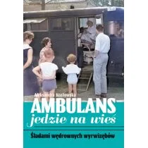 Ambulans jedzie na wieś - Felietony i reportaże - miniaturka - grafika 1