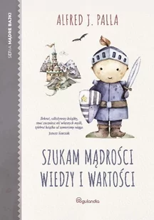 Bogulandia Szukam mądrości wiedzy i wartości - seria Mądre bajki - Alfred J. Palla - oprawa miękka - Religia i religioznawstwo - miniaturka - grafika 1