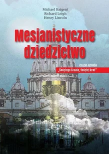 Mesjanistyczne Dziedzictwo Michael Baigent,richard Leigh,henry Lincoln - Publicystyka - miniaturka - grafika 2