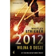 Powieści sensacyjne - 2012 wojna o duszę - Whitley Strieber - miniaturka - grafika 1