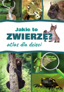 Atlas dla dzieci Jakie to zwierzę$199 Nowa - Rośliny i zwierzęta - miniaturka - grafika 2