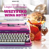 Audiobooki - literatura piękna - Wszystko wina kota! Agnieszka Lingas-Łoniewska MP3) - miniaturka - grafika 1
