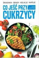 Zdrowie - poradniki - Co jeść przy cukrzycy - Opracowanie zbiorowe - miniaturka - grafika 1