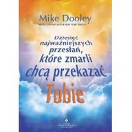 Ezoteryka - Studio Astropsychologii Dziesięć najważniejszych przesłań, które zmarli chcą przekazać Tobie - Mike Dooley - miniaturka - grafika 1