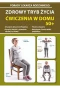 Poradniki hobbystyczne - Zdrowy tryb życia. Ćwiczenia w domu 50+ - miniaturka - grafika 1