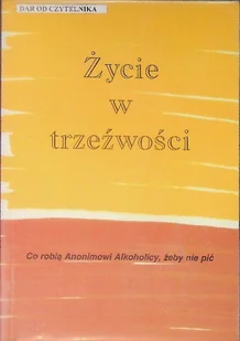 Życie w trzeźwości - Psychologia - miniaturka - grafika 1
