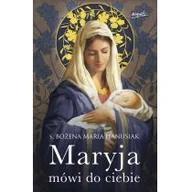 Religia i religioznawstwo - Maryja Mówi Do Ciebie Bożena Maria Hanusiak - miniaturka - grafika 1