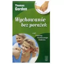 PAX Wychowanie bez porażek. Czyli trening skutecznego rodzica - Thomas Gordon