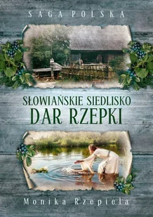 Słowiańskie siedlisko Dar Rzepki Monika Rzepiela - Powieści - miniaturka - grafika 3