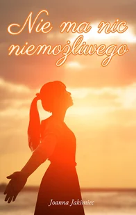 Nie ma nic niemożliwego - Biografie i autobiografie - miniaturka - grafika 1