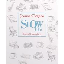 Znak Slow Life. Zwolnij i zacznij żyć - Joanna Glogaza - Poradniki hobbystyczne - miniaturka - grafika 1