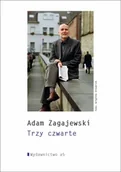 Poezja - Trzy czwarte - Adam Zagajewski - miniaturka - grafika 1