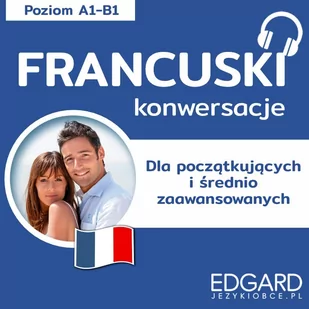 Francuski. Konwersacje dla początkujących i średnio zaawansowanych - Audiobooki do nauki języków - miniaturka - grafika 1