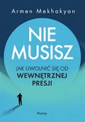 Rozwój osobisty - Nie musisz. Jak uwolnić się od wewnętrznej presji - miniaturka - grafika 1