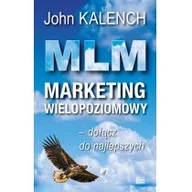 Literatura popularno naukowa dla młodzieży - MLM MARKETING WIELOPOZIOMOWY John Kalench - miniaturka - grafika 1