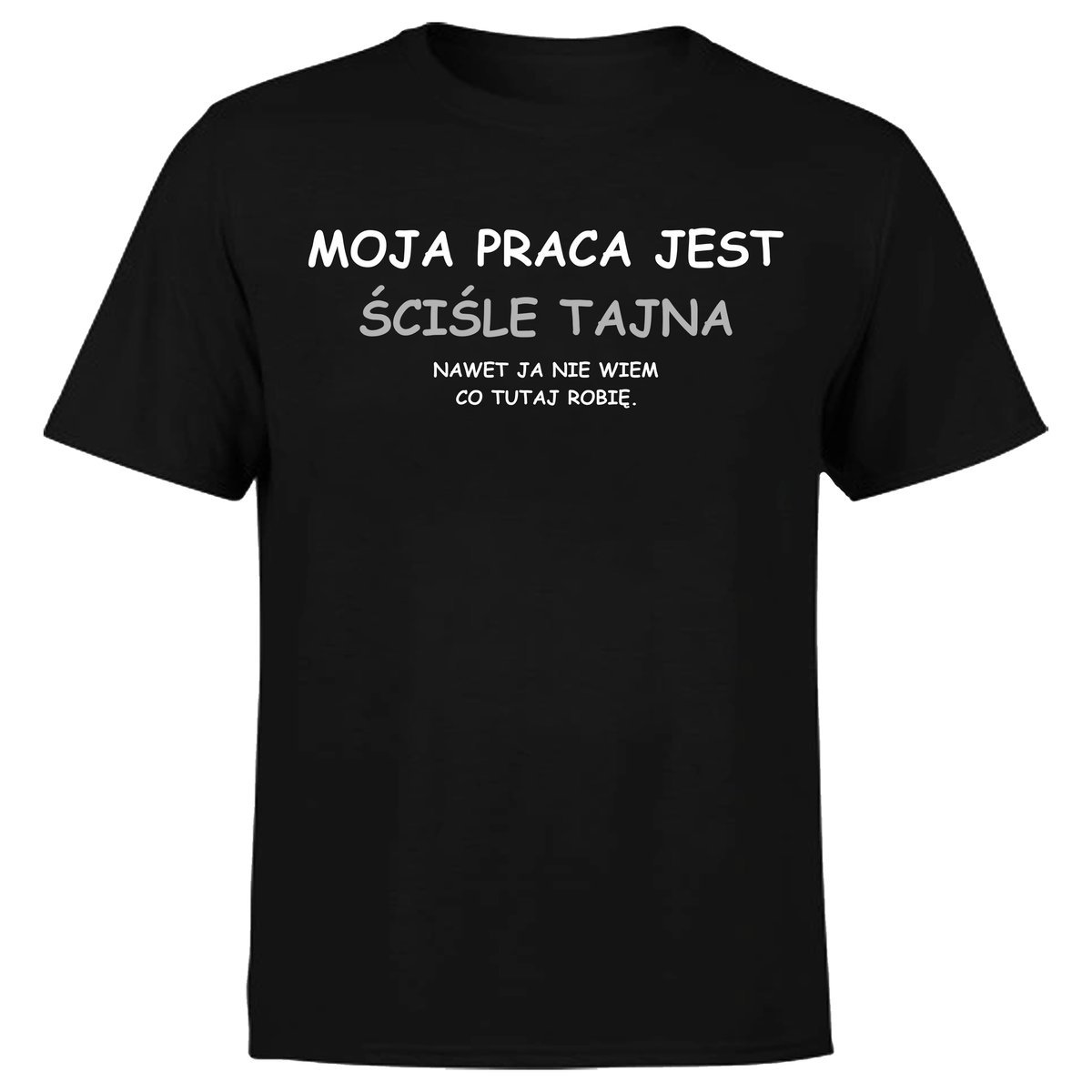 Koszulka Męska Z Nadrukiem Napis Ściśle Tajna Praca Śmieszna Prezent 5Xl