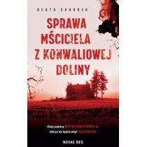 Sprawa Mściciela Z Konwaliowej Doliny Beata Skarbek - Powieści sensacyjne Sprawa Mściciela Z Konwaliowej Doliny Beata Skarbek - Powieści sensacyjne - miniaturka - grafika 1