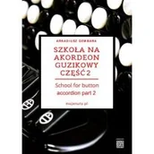 Książki o muzyce - Szkoła na akordeon guzikowy cz.2 - miniaturka - grafika 1