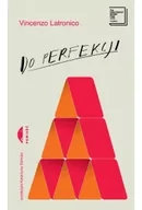 Powieści - Do perfekcji - Vincenzo Latronico - miniaturka - grafika 1
