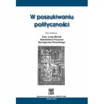 WNPiD UAM W poszukiwaniu polityczności praca zbiorowa - Polityka i politologia - miniaturka - grafika 1