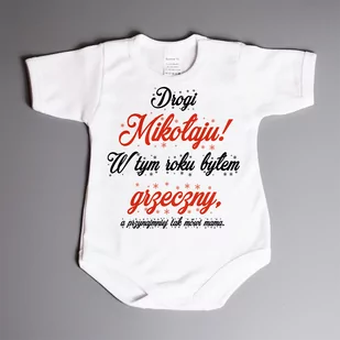 Drogi Mikołaju! W tym roku byłem grzeczny - body świąteczne - Body - miniaturka - grafika 1