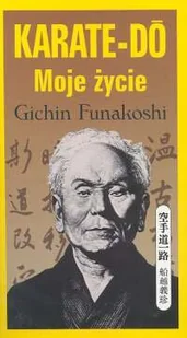 Karate-Do. Moje życie - Poradniki hobbystyczne - miniaturka - grafika 1