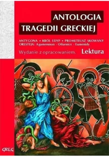 Greg Sofokles, Ajschylos Antologia tragedii greckiej &#8211; Antygona, Król Edyp, Prometeusz skowany, Oresteja (wydanie z opracowaniem i streszczeniem) - Lektury szkoły średnie - miniaturka - grafika 3