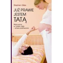 Stephen Giles Już prawie jestem tat$488 - Psychologia Stephen Giles Już prawie jestem tat$488 - Psychologia - miniaturka - grafika 1