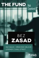 Podręczniki dla szkół wyższych - Bez zasad. Ray Dalio - mroczne oblicze legendy z Wall Street - Rob Copeland - miniaturka - grafika 1